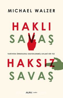Haklı Savaş Haksız Savaş - Michael Walzer