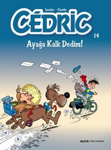 Cedric 14 / Ayağa Kalk Dedim!