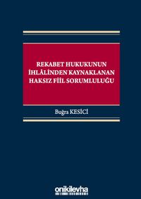 Rekabet Hukukunun İhlalinden Kaynaklanan Haksız Fiil Sorumluluğu