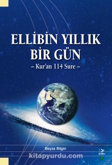 Ellibin Yıllık Bir Gün & Kur'an 114 Sure - Prof. Dr. Beyza Bilgin