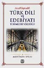 Ansiklopedik Türk Dili ve Edebiyatı Terimleri Sözlüğü