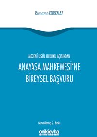 Medeni Usul Hukuku Açısından Anayasa Mahkemesi'ne Bireysel Başvuru