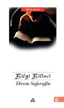 Bilgi Bilinci - Ekrem Sağıroğlu