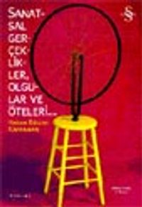 Sanatsal Gerçeklikler, Olgular ve Öteleri