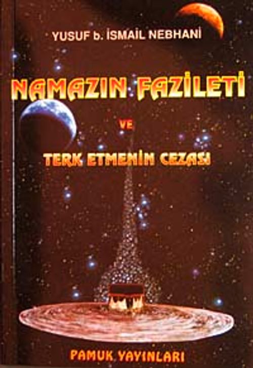 Namazın Fazileti ve Terketmenin Cezası (Namaz-007)