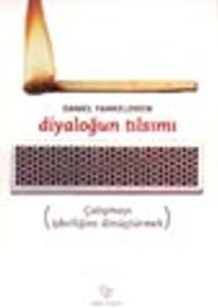 Diyaloğun Tılsımı / çatışmayı işbirliğine dönüştürmek