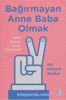 Bağırmayan Anne Baba Olmak - Hal Edward Runkel