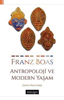 Antropoloji ve Modern Yaşam - Franz Boas