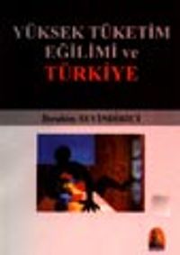 Yüksek Tüketim Eğilimi ve Türkiye