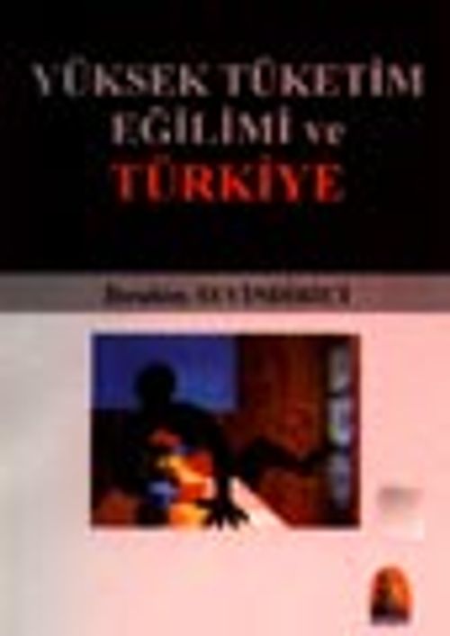Yüksek Tüketim Eğilimi ve Türkiye