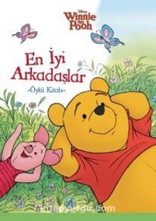 Winnie The Pooh En İyi Arkadaşlar Öykü Kitabı