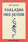 Yaklaşım Her Şeydir