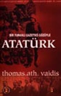 Bir Yunanlı Gazeteci Gözüyle Atatürk