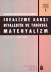 Bilimdeki M&uuml;cadelenin Tarihinden İdealizme Karşı Diyalektik ve Tarihsel Materyalizm