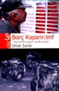 Borç Kapanı: İMF "Ekonomik Savaşın Perde Arkası"
