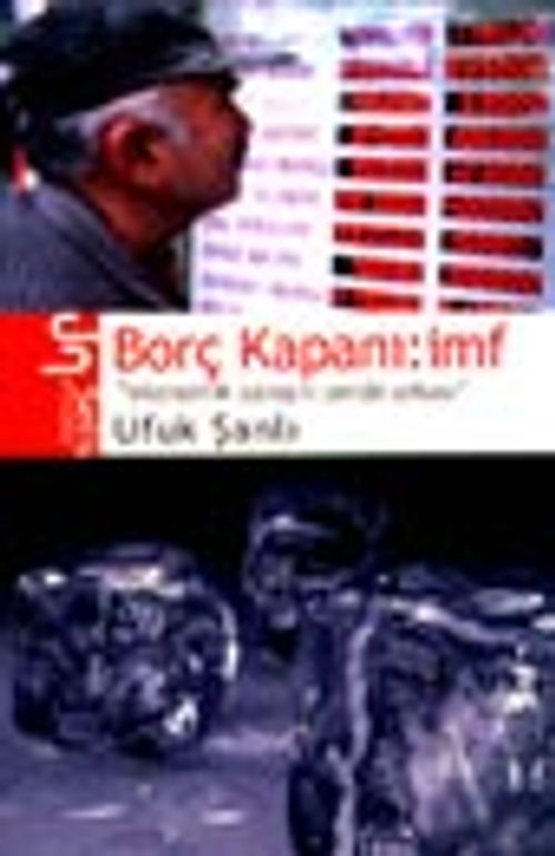 Borç Kapanı: İMF "Ekonomik Savaşın Perde Arkası"