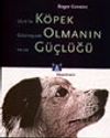 K&ouml;pek Olmanın G&uuml;&ccedil;l&uuml;ğ&uuml;