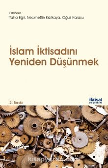 İslam İktisadını Yeniden Düşünmek - Kolektif