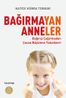 Bağırmayan Anneler
