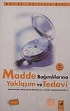 Madde Bağımlılarına Yaklaşım ve Tedavi (Doktorlar,Psikologlar,Rehberler ve Diğer İlgilenenler İ&ccedil;in)