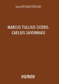 Marcus Tullius Cicero : Caelius Savunması