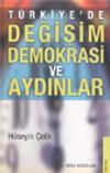 T&uuml;rkiye'de Değişim Demokrasi ve Aydınlar