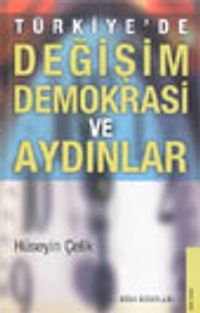 Türkiye'de Değişim Demokrasi ve Aydınlar
