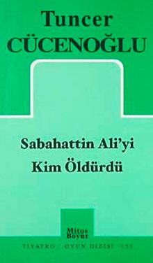 Sabahattin Ali'yi Kim Öldürdü