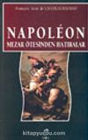 Napoleon Mezar Ötesinden Hatıralar