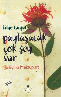 Paylaşacak Çok Şey Var & Şefika'ya Mektuplar