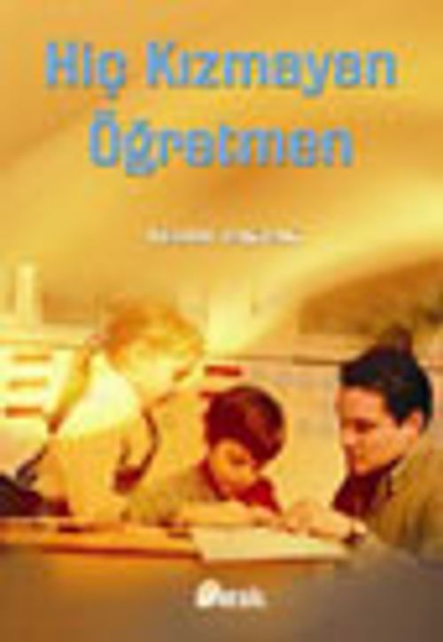 Hiç Kızmayan Öğretmen