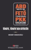 Türkiye, Türkiye’den Büyüktür & ABD - FETÖ - PKK