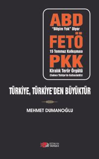 Türkiye, Türkiye'den Büyüktür & ABD - FETÖ - PKK