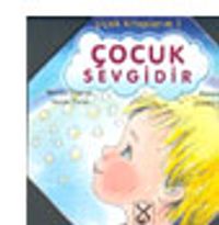 Çocuk Sevgidir (Papatya Gibi Açılan Oyuncak Kitap)/Çiçek Kitaplarım