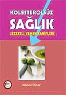 Kolesterolsüz Sağlık (Yemek Tarifleri)
