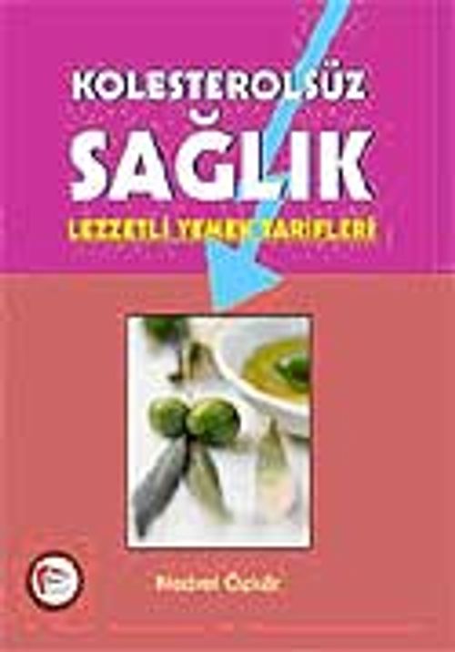 Kolesterolsüz Sağlık (Yemek Tarifleri)