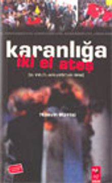 Karanlığa İki El Ateş
