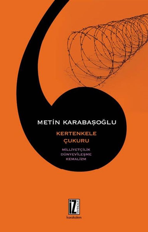 Kertenkele Çukuru & Milliyetçilik-Dünyevileşme-Kemalizm