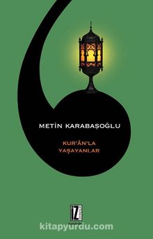 Kur’an’la Yaşayanlar - Metin Karabaşoğlu