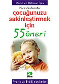 Çocuğunuzun Sakinleştirmek İçin/55 Öneri Serisi