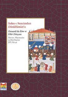 Sahn-I Seman’dan Darülfünun’a Osmanlı’da İlim ve Fikir Dünyası 