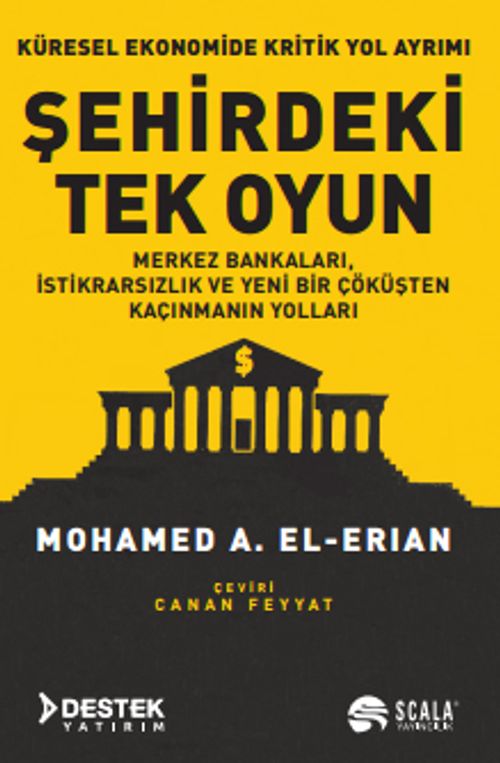 Şehirdeki Tek Oyun & Küresel Ekonomide Kritik Yol Ayrımı Merkez Bankaları, İstikrarsızlık ve Yeni Bir Çöküşten Kaçınmanın Yolları 