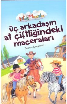 Üç Arkadaşın At Çifliğindeki Maceraları / Kitap Kurdu