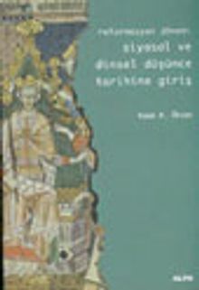 Reformasyon Dönemi Siyasal ve Dinsel Düşünce Tarihine Giriş