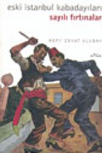 Eski İstanbul Kabadayıları Sayılı Fırtınalar
