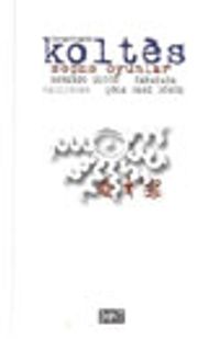 Seçme Oyunlar / Bernard-Marie Koltes