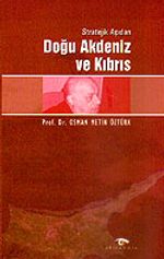 Stratejik Açıdan Doğu Akdeniz ve Kıbrıs