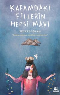 Kafamdaki Fillerin Hepsi Mavi