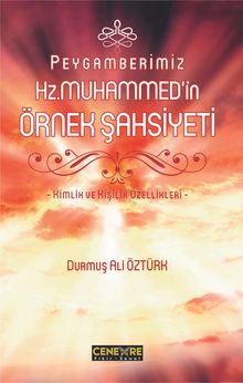 Peygamberimiz Hz. Muhammed'in Örnek Şahsiyeti