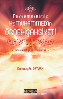 Peygamberimiz Hz. Muhammed’in Örnek Şahsiyeti - Durmuş Ali Öztürk